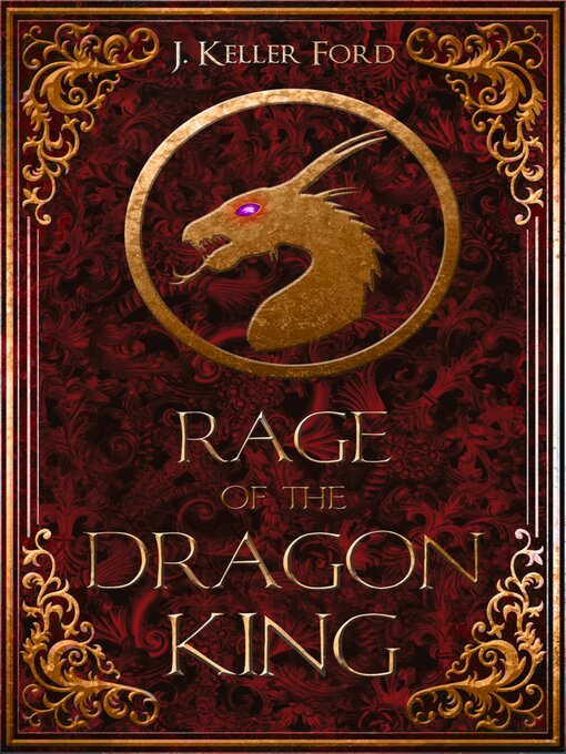 Title details for Rage of the Dragon King by J. Keller Ford - Available